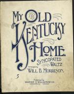 My Old Kentucky Home. Syncopated Waltz. Arranged by Will B. Morrison.